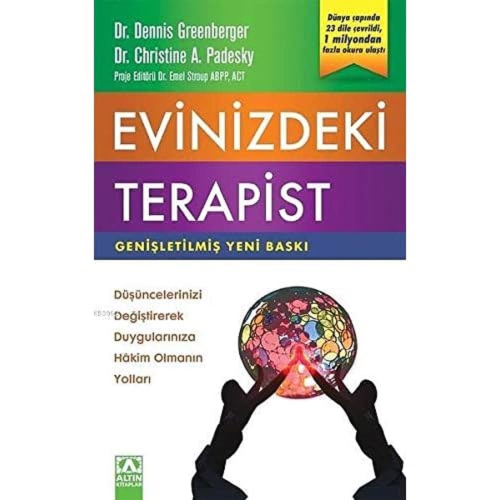 Evinizdeki Terapist: Düşüncelerinizi Değiştirerek Duygularınıza Hakim Olmanın Yolları