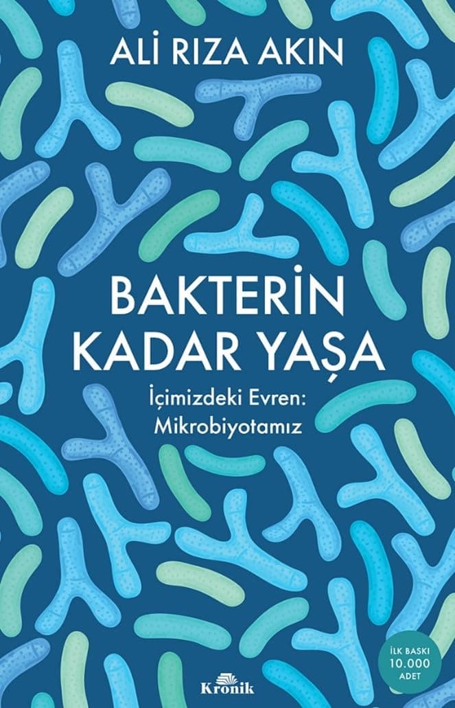 Bakterin Kadar Yaşa: İçimizdeki Evren: Mikrobiyotamız