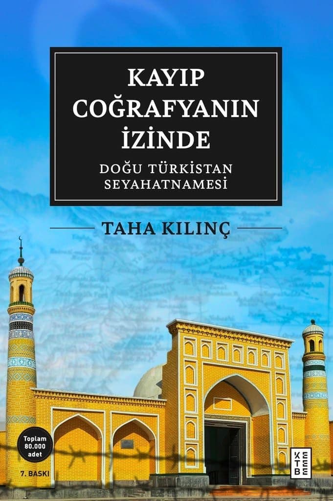 Kayıp Coğrafyanın İzinde: Doğu Türkistan Seyahatnamesi