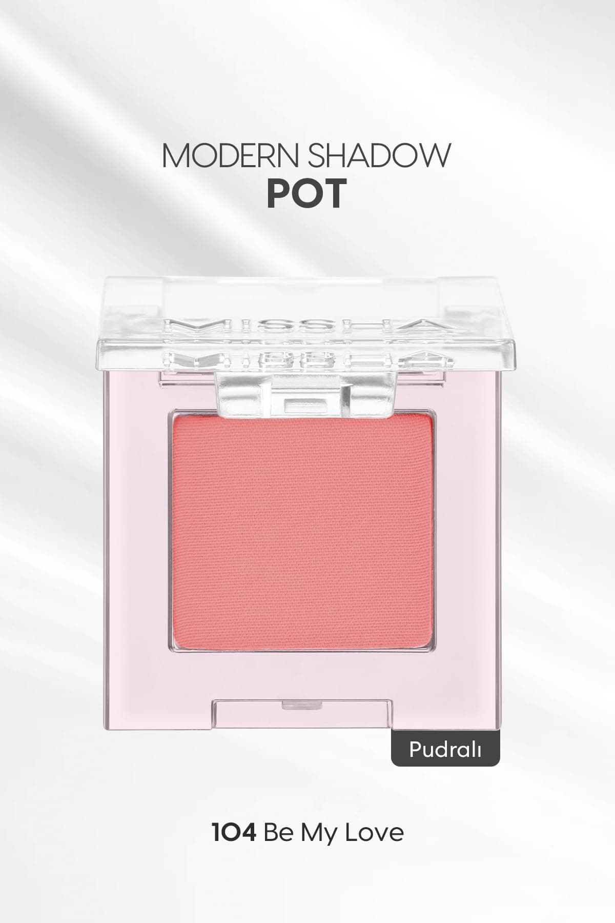 MISSHA Mat Pudra Dokulu Tekli Göz Farı Modern Pot (104 Be My Love) 104 Be My Love