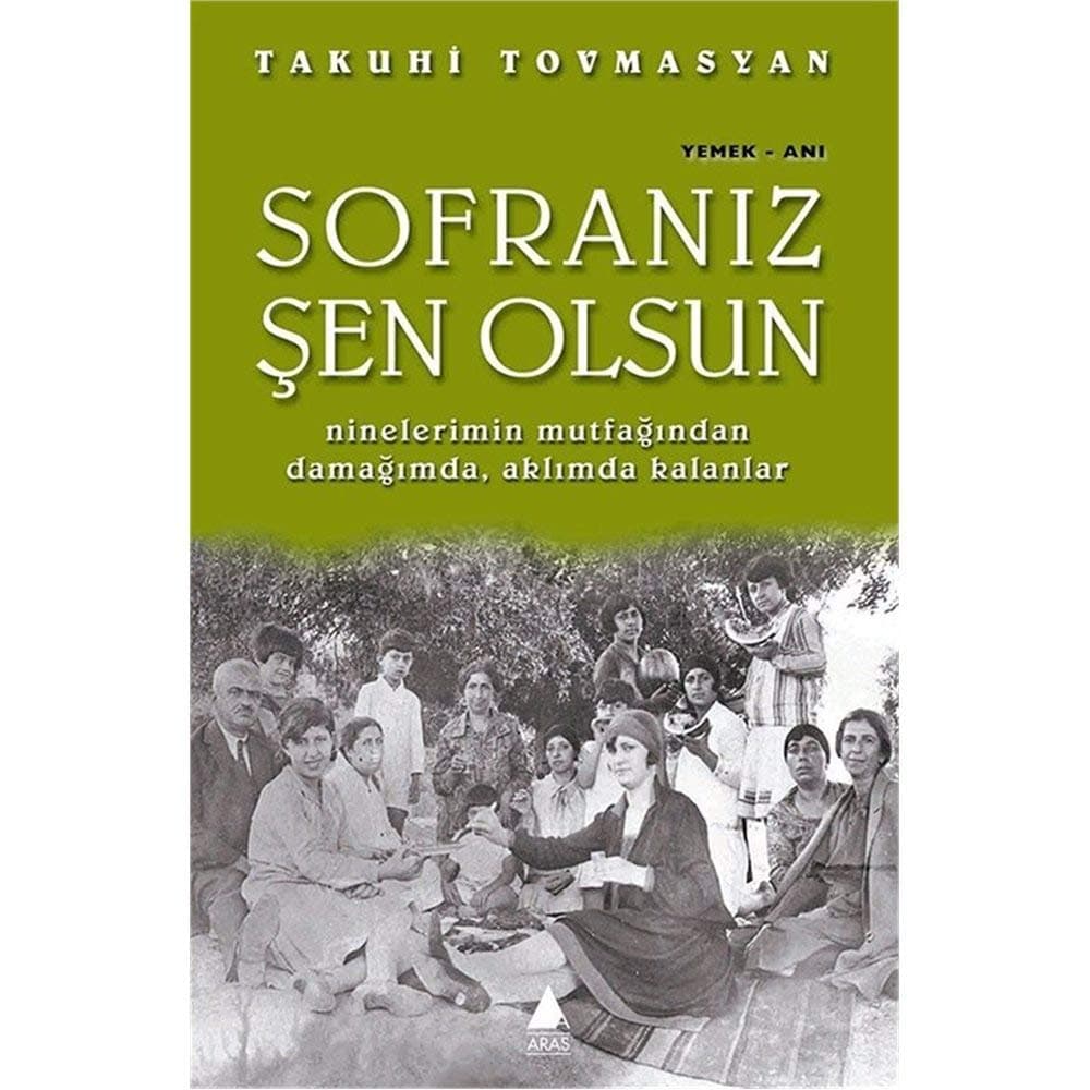 SOFRANIZ ŞEN OLSUN: Ninelerimin Mutfağından Damağımda, Aklımda Kalanlar