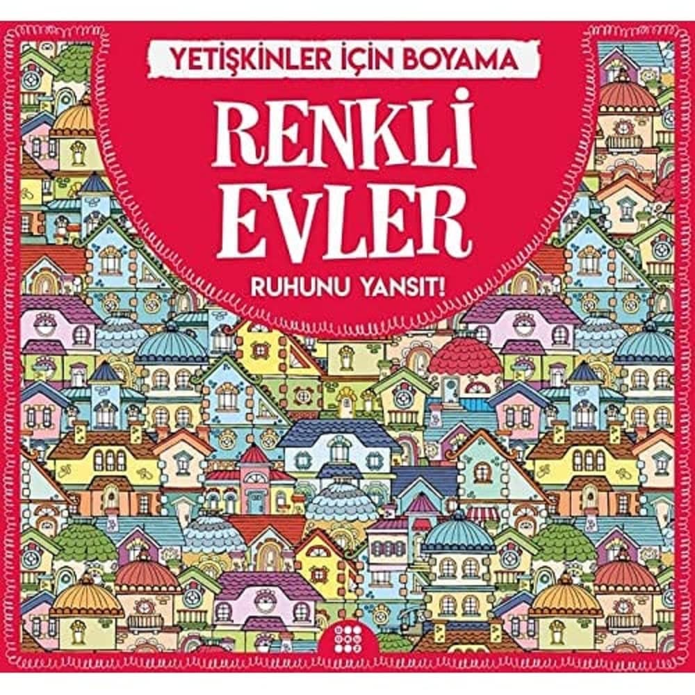 Renkli Evler - Yetişkinler İçin Boyama; Ruhunu Yansıt!