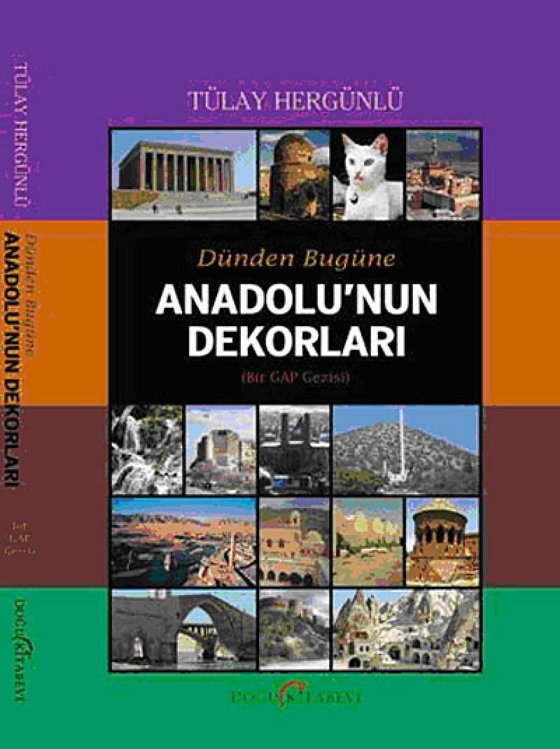 Dünden Bugüne Anadolu’nun Dekorları: Bir GAP Gezisi