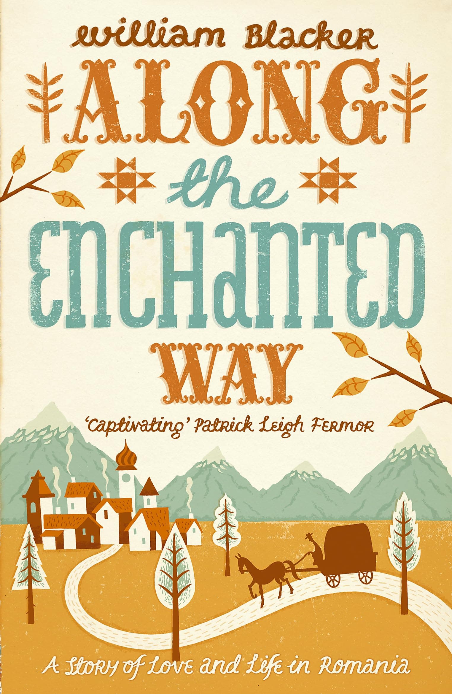 Along the Enchanted Way: Ten Years in Transylvania