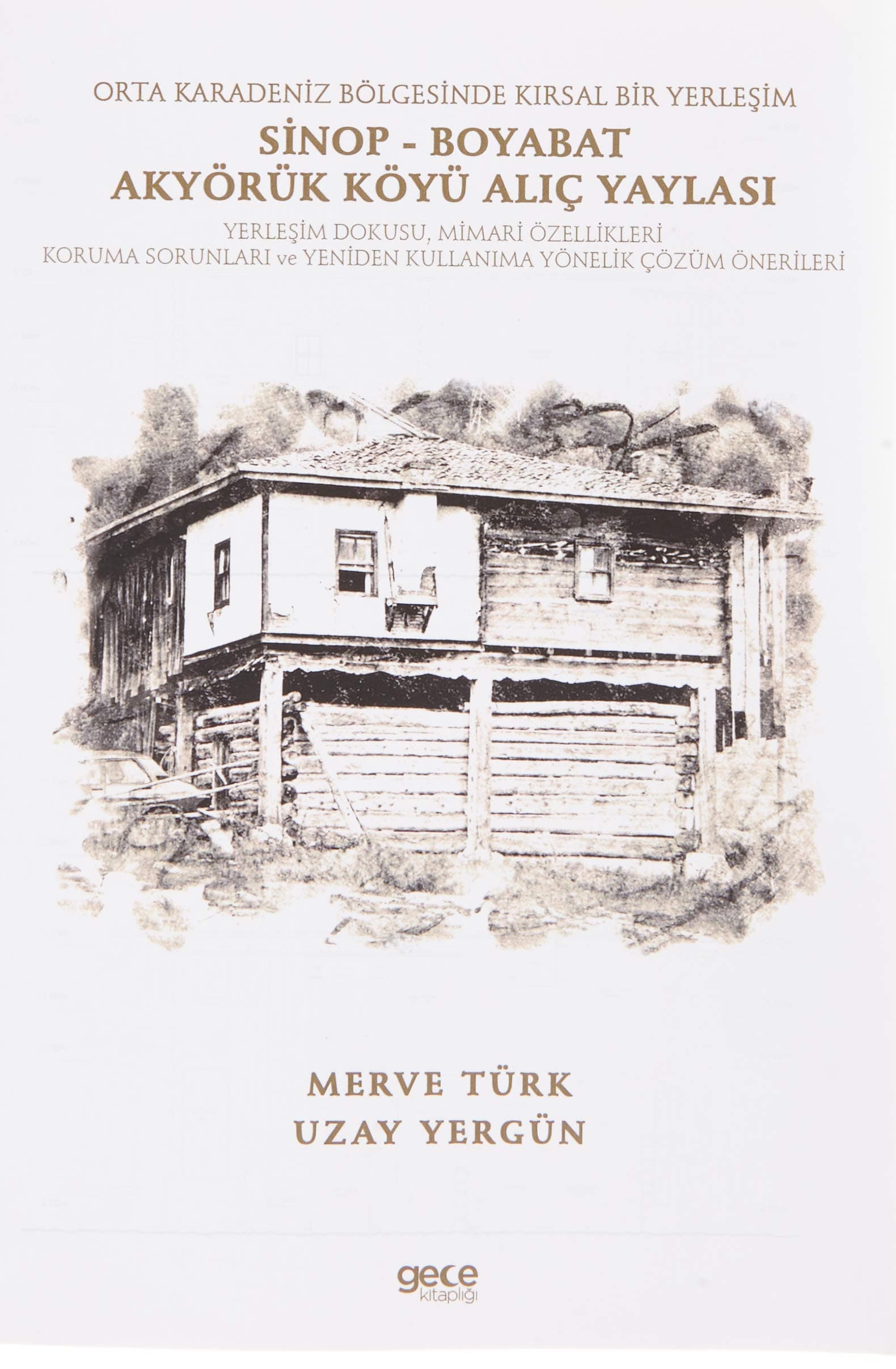 Orta Karadeniz Bölgesinde Kırsal Bir Yerleşim Sinop - Boyabat Akyörük Köyü Alıç Yaylası